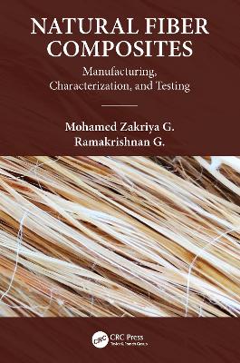 Natural Fiber Composites: Manufacturing, Characterization and Testing book