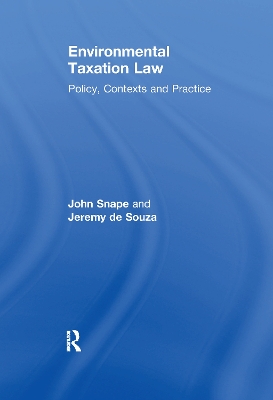 Environmental Taxation Law: Policy, Contexts and Practice by John Snape