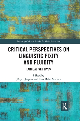 Critical Perspectives on Linguistic Fixity and Fluidity: Languagised Lives by Jürgen Jaspers