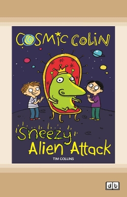 Sneezy Alien Attack: Cosmic Colin by Tim Collins