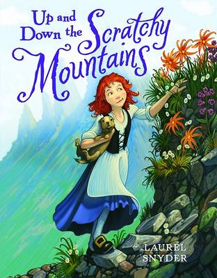 Up and Down the Scratchy Mountains by Laurel Snyder