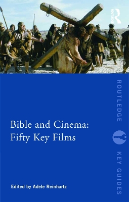 Bible and Cinema: Fifty Key Films book