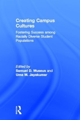 Creating Campus Cultures by Samuel D. Museus