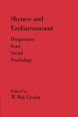 Shyness and Embarrassment by W. Ray Crozier