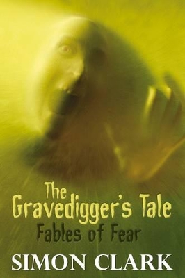 Gravedigger's Tale: Fables of Fear book