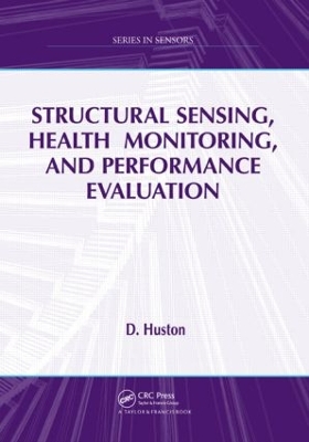 Structural Sensing, Health Monitoring and Performance Evaluation by D. Huston