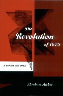 The Revolution of 1905 by Abraham Ascher