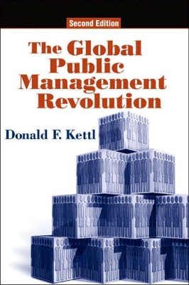 Global Public Management Revolution by Donald F. Kettl