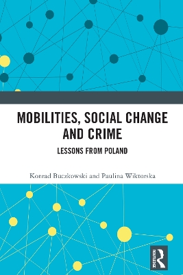 Mobilities, Social Change and Crime: Lessons from Poland by Konrad Buczkowski