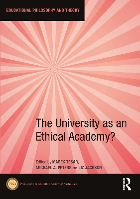 The University as an Ethical Academy? by Marek Tesar