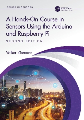 A Hands-On Course in Sensors Using the Arduino and Raspberry Pi by Volker Ziemann