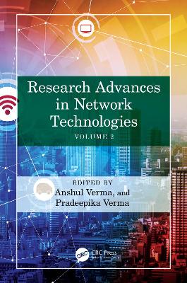 Research Advances in Network Technologies: Volume 2 by Anshul Verma