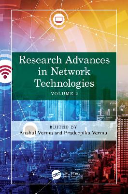 Research Advances in Network Technologies: Volume 2 by Anshul Verma