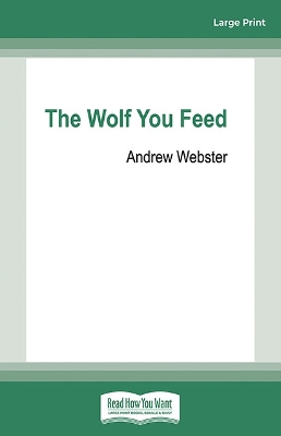 The Wolf You Feed by Andrew Webster