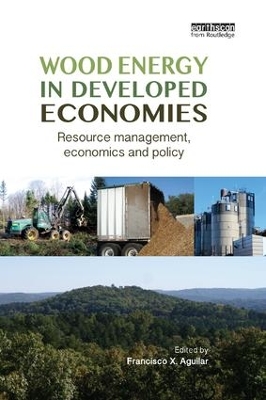 Wood Energy in Developed Economies: Resource Management, Economics and Policy book