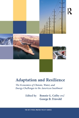 Adaptation and Resilience: The Economics of Climate, Water, and Energy Challenges in the American Southwest book