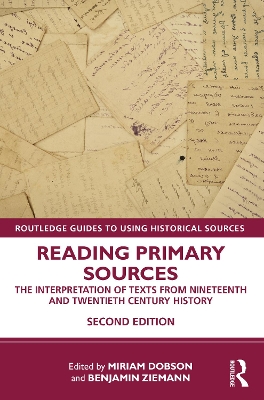 Reading Primary Sources: The Interpretation of Texts from Nineteenth and Twentieth Century History by Miriam Dobson