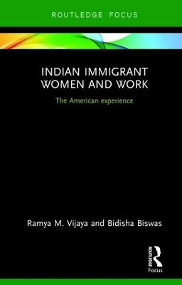 Indian Immigrant Women and Work by Ramya Vijaya