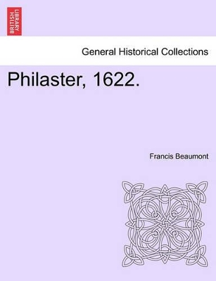 Philaster, 1622. by Francis Beaumont