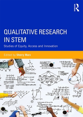 Qualitative Research in STEM: Studies of Equity, Access, and Innovation by Sherry Marx