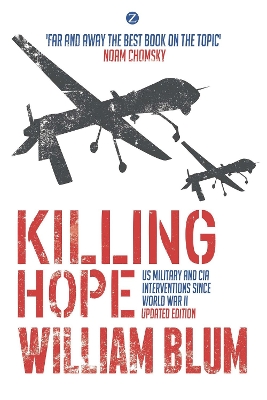 Killing Hope: US Military and CIA Interventions since World War II by William Blum