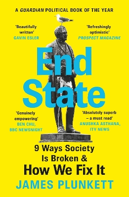 End State: 9 Ways Society is Broken – and how we can fix it by James Plunkett