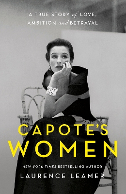 Capote's Women: The book behind TV's FEUD: CAPOTE VS THE SWANS book