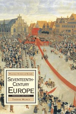 Seventeenth-Century Europe by Thomas Munck