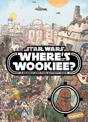 Star Wars: Where's the Wookiee? Search and Find Book book