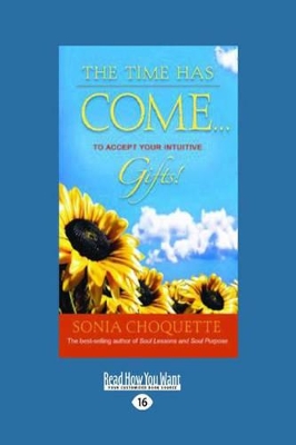 The Time Has Come...to Accept Your Intuitive Gifts! by Sonia Choquette