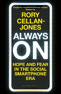 Always On: Hope and Fear in the Social Smartphone Era by Rory Cellan-Jones