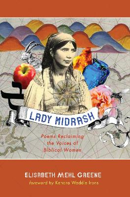 Lady Midrash by Elisabeth Mehl Greene