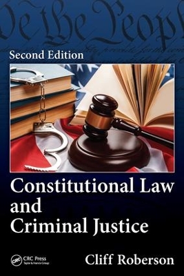 Constitutional Law and Criminal Justice by Cliff Roberson