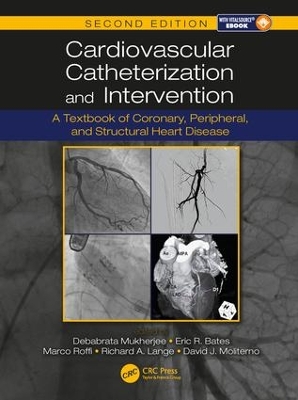 Cardiovascular Catheterization and Intervention: A Textbook of Coronary, Peripheral, and Structural Heart Disease, Second Edition by Debabrata Mukherjee