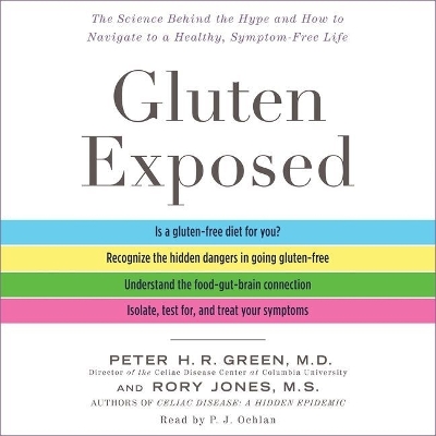 Gluten Exposed: The Science Behind the Hype and How to Navigate to a Healthy, Symptom-Free Life book