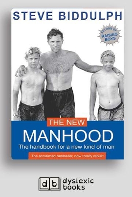 The New Manhood: The Handbook for a New Kind of Man by Steve Biddulph