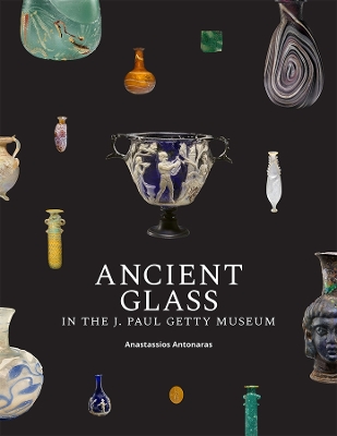 Ancient Glass in the J. Paul Getty Museum book