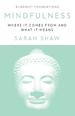 Mindfulness: Where It Comes From and What It Means book