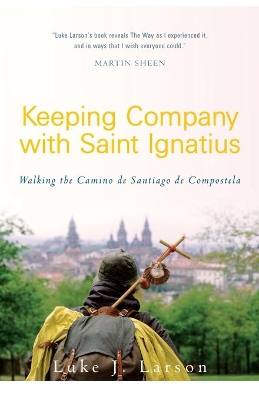 Keeping Company with Saint Ignatius book