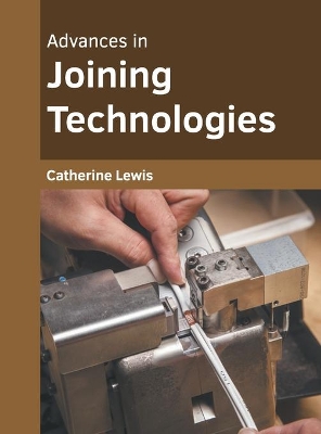 Advances in Joining Technologies book