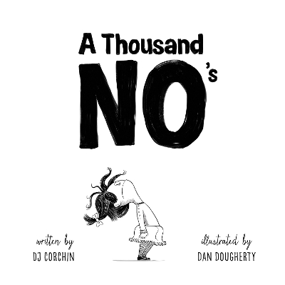 A Thousand No's: A growth mindset story of grit, resilience, and creativity book