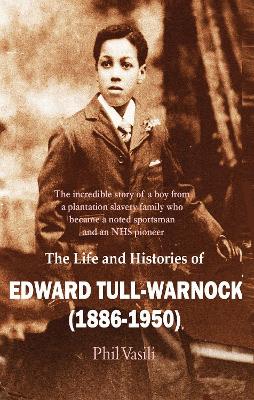 The Life and Histories of Edward Tull-Warnock (1886-1950) book