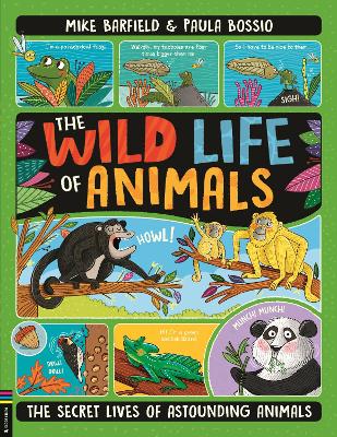 The Wild Life of Animals: The Secret Lives of Astounding Animals by Mike Barfield