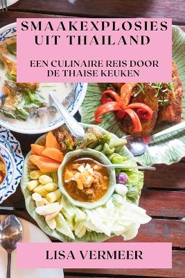 Smaakexplosies uit Thailand: Een Culinaire Reis door de Thaise Keuken book