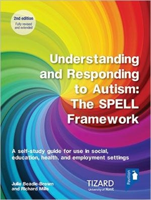 Understanding and Responding to Autism, The SPELL Framework Self-study Guide (2nd edition): A self-study guide for use in social, education, health and employment settings book