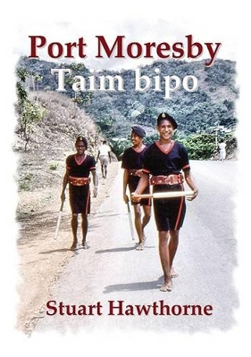 Port Moresby: Taim Bipo book
