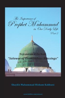 The Importance of Prophet Muhammad in Our Daily Life, Part 2 book