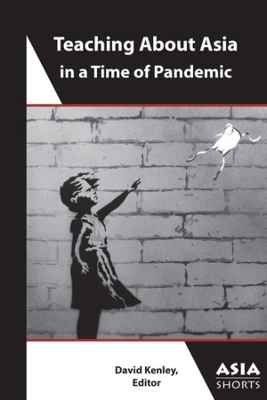 Teaching About Asia in a Time of Pandemic book