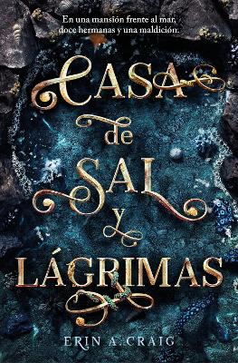 Casa de sal y lágrimas / House of Salt and Sorrows by Erin A. Craig