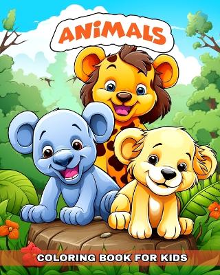 Animals Coloring Book for Kids: Fun and Cute Animals Coloring Pages for Kids book